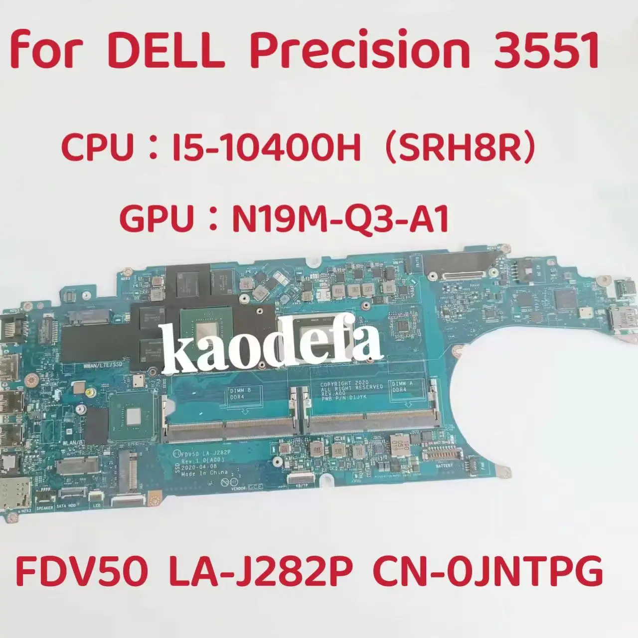 FDV50 LA-J282P за дънната платка на лаптоп Dell Precision 3551 Процесор: I5-10400H SRH8R Графичен процесор: N19M-Q3-A1 CN-0JNTPG 0JNTPG JNTPG Тест В ред Изображение 0